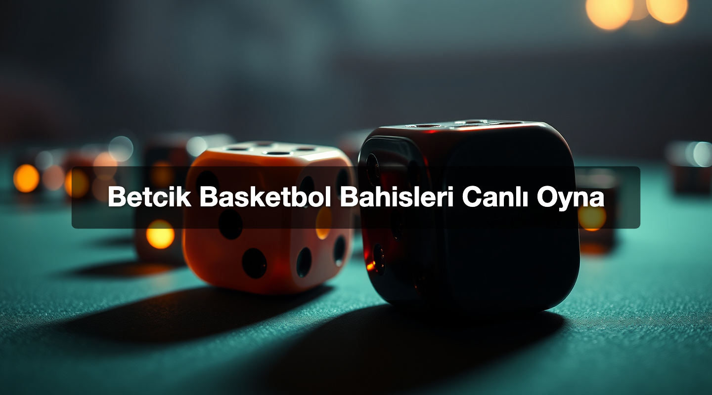 Betcik Basketbol Bahisleri Canlı Oyna