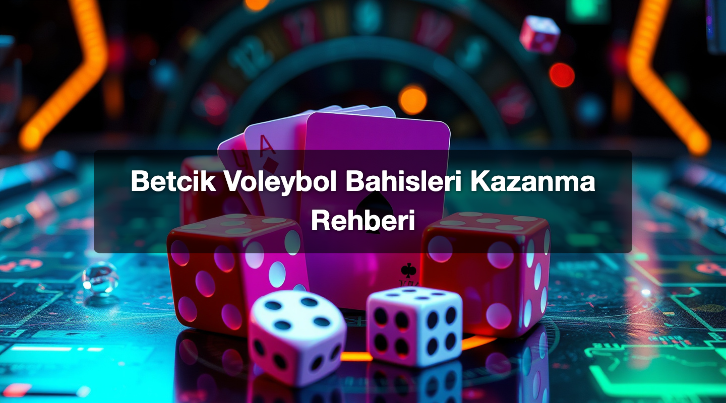 Betcik Voleybol Bahisleri Kazanma Rehberi