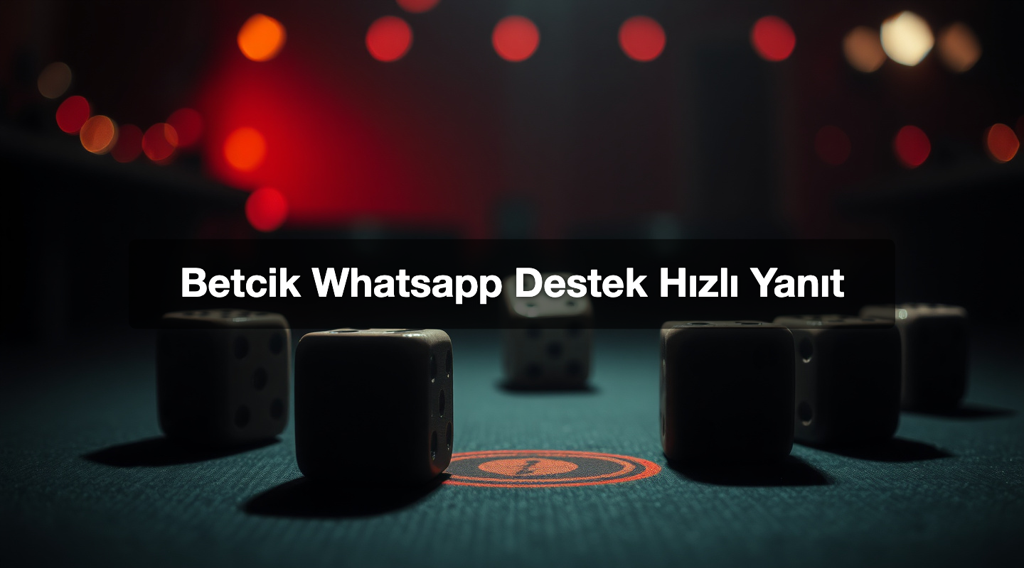 Betcik Whatsapp Destek Hızlı Yanıt