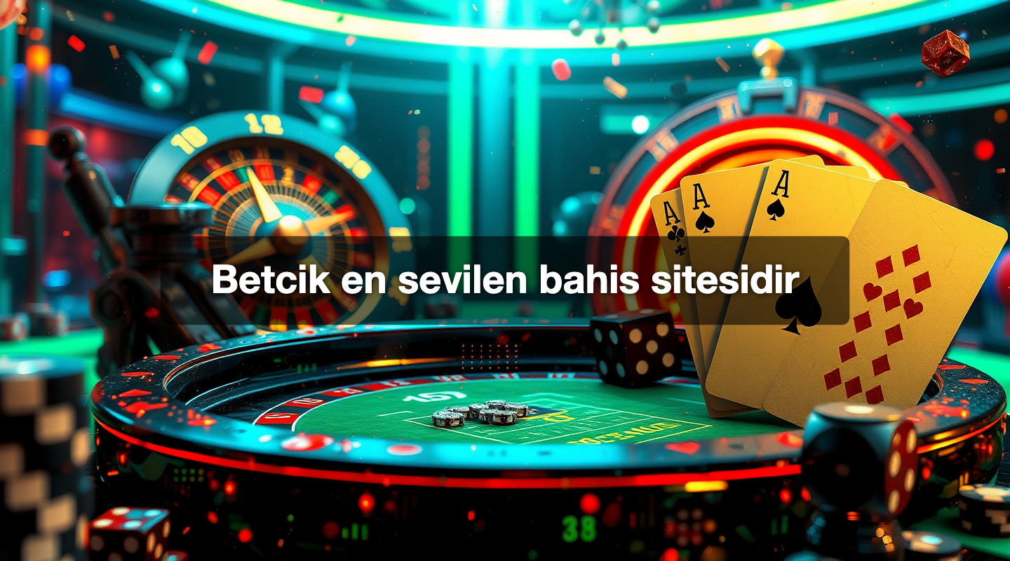 Betcik en sevilen bahis sitesidir