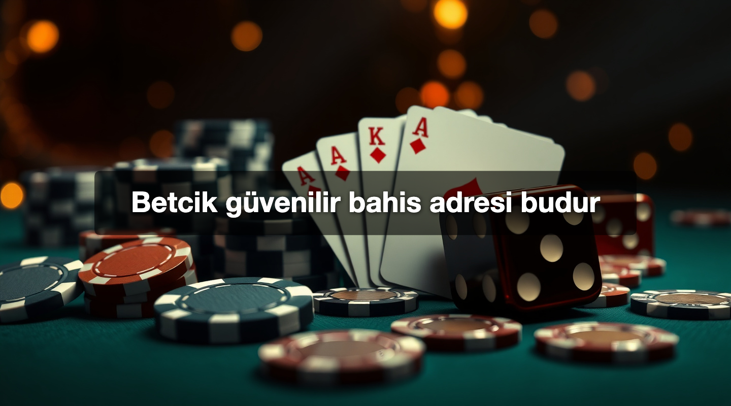 Betcik güvenilir bahis adresi budur