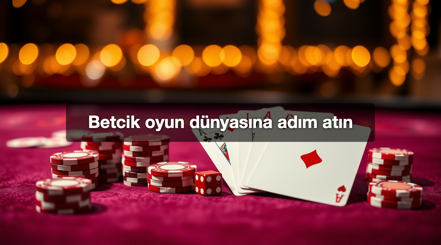 Betcik oyun dünyasına adım atın